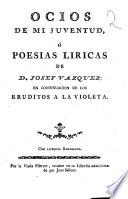 Los eruditos a la violeta, ó Curso completo de todas las ciencias, dividido en siete lecciones para los siete dias de la semana, con el Suplemento de este. Compuesto por don Joseph Vazquez quien lo publica en obsequio de los que pretenden saber mucho, estudiando poco. Y una junta que en casa de don Santos Celis tubieron ciertos eruditos á la violeta: y parecer que sobre dicho papel ha dado él mismo á don Manuel Noriega, habiendosele este pedido con las mayores instancias desde Sevilla