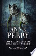 Los escándalos de Half Moon Street (Inspector Thomas Pitt 20)