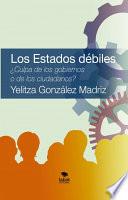 Los Estados débiles. ¿Culpa de los gobiernos o de los ciudadanos?