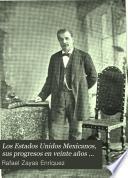 Los Estados Unidos Mexicanos, sus progresos en veinte años de paz, 1877-1897