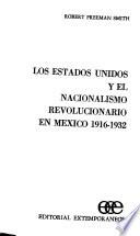 Los Estados Unidos y el nacionalismo revolucionario en México, 1916-1932