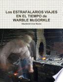 Los ESTRAFALARIOS VIAJES EN EL TIEMPO de WARBLE McGORKLE