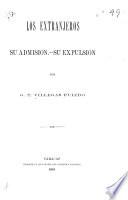 Los extranjeros: su admisión, su expulsión