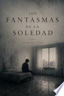 Los fantasmas de la Soledad