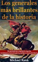 Los Generales Más Brillantes De La Historia.