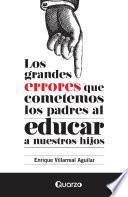 Los grandes errores que cometemos los padres al educar a nuestros hijos