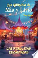 Los Grimorios de Mia y Livio: Las Piruletas Encantadas
