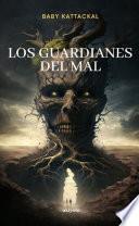 Los Guardianes Del Mal