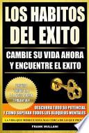 Los Habitos Del Exito - Cambie Su Vida Ahora Y Encuentre El Exito