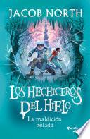 Los hechiceros del hielo 2. La maldición helada
