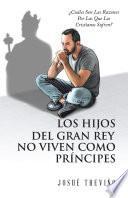 Los Hijos Del Gran Rey No Viven Como Príncipes