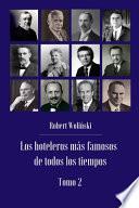 Los hoteleros más famosos de todos los tiempos Tomo 2
