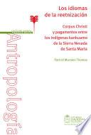Los idiomas de la reetnización. Corpus Christi y pagamentos entre los indígenas kankuamo de la Sierra Nevada de Santa Marta