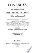 Los Incas, ó La destrucción del imperio del Perú, [by J.F. Marmontel] tr. por F. de Cabello, ed. de J.R. Masson