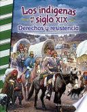 Los indigenas en el siglo XIX: Derechos y resistencia (American Indians in the 1