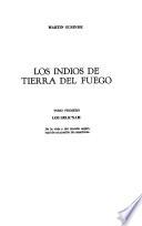 Los indios de Tierra del Fuego: pts. 1-2. Los selk'nam