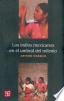 Los Indios mexicanos en el umbral del milenio