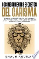 Los Ingredientes Secretos del Carisma