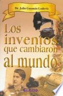 Los inventos que cambiaron al mundo