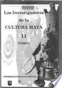 Los investigadores de la cultura maya