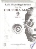 Los investigadores de la cultura maya