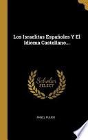 Los Israelitas Españoles Y El Idioma Castellano...