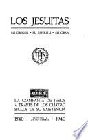 Los jesuítas, su origen, su espíritu, su obra