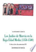 Los judíos de Murcia en la Baja Edad Media, 1350-1500