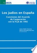 Los judíos en españa: cuestiones del acuerdo de cooperación con la fcje de 1992