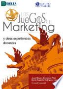 Los juegos del marketing y otras experiencias docentes