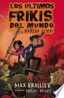 Los ltimos frikis del mundo y la marcha zombi/ The last kids on earth and the zombie parade