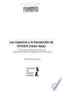 Los maestros y la Revolución de Octubre (1944-1954)