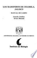 Los mamíferos de Chamela, Jalisco