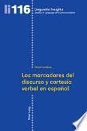 Los marcadores del discurso y la cortesía verbal en español