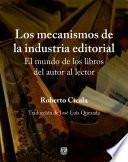 Los mecanismos de la industria editorial. El mundo de los libros del autor al lector
