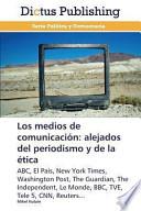 Los medios de comunicación: alejados del periodismo y de la ética