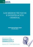 Los medios tecnicos e investigacion criminal