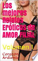 Los mejores relatos Eróticos de AMOR FILIAL - Relatos Eróticos para mujeres y Hombres -