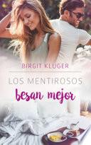 Los mentirosos besan mejor