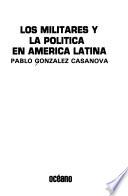 Los militares y la política en América Latina