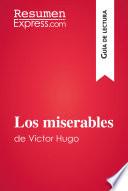 Los miserables de Victor Hugo (Guía de lectura)