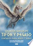 Los mitos de griegos, Tifón y Pegaso