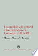 Los modelos de control admnistrativo en Colombia (1811-2011)
