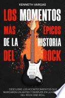 Los Momentos más Épicos de la Historia del Rock