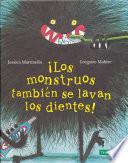 ¡Los monstruos también se lavan los dientes!