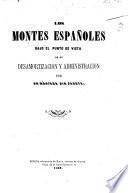 Los Montes Españoles bajo el punto de vista de su desamortizacion y administracion por un Máscara sin Careta