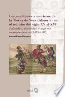 Los mudéjares y moriscos de la Tierra de Vera (Almería) en el tránsito del siglo XV al XVI