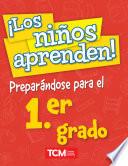 ¡Los niños aprenden! Preparándose para el 1.er grado ebook