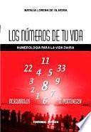 Los números de tu vida. Numerología para la vida diaria