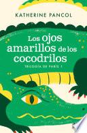 Los ojos amarillos de los cocodrilos (Trilogía de París 1)